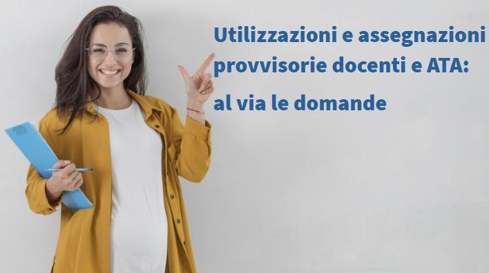 Utilizzazioni e assegnazioni provvisorie docenti e ATA: al via le domande