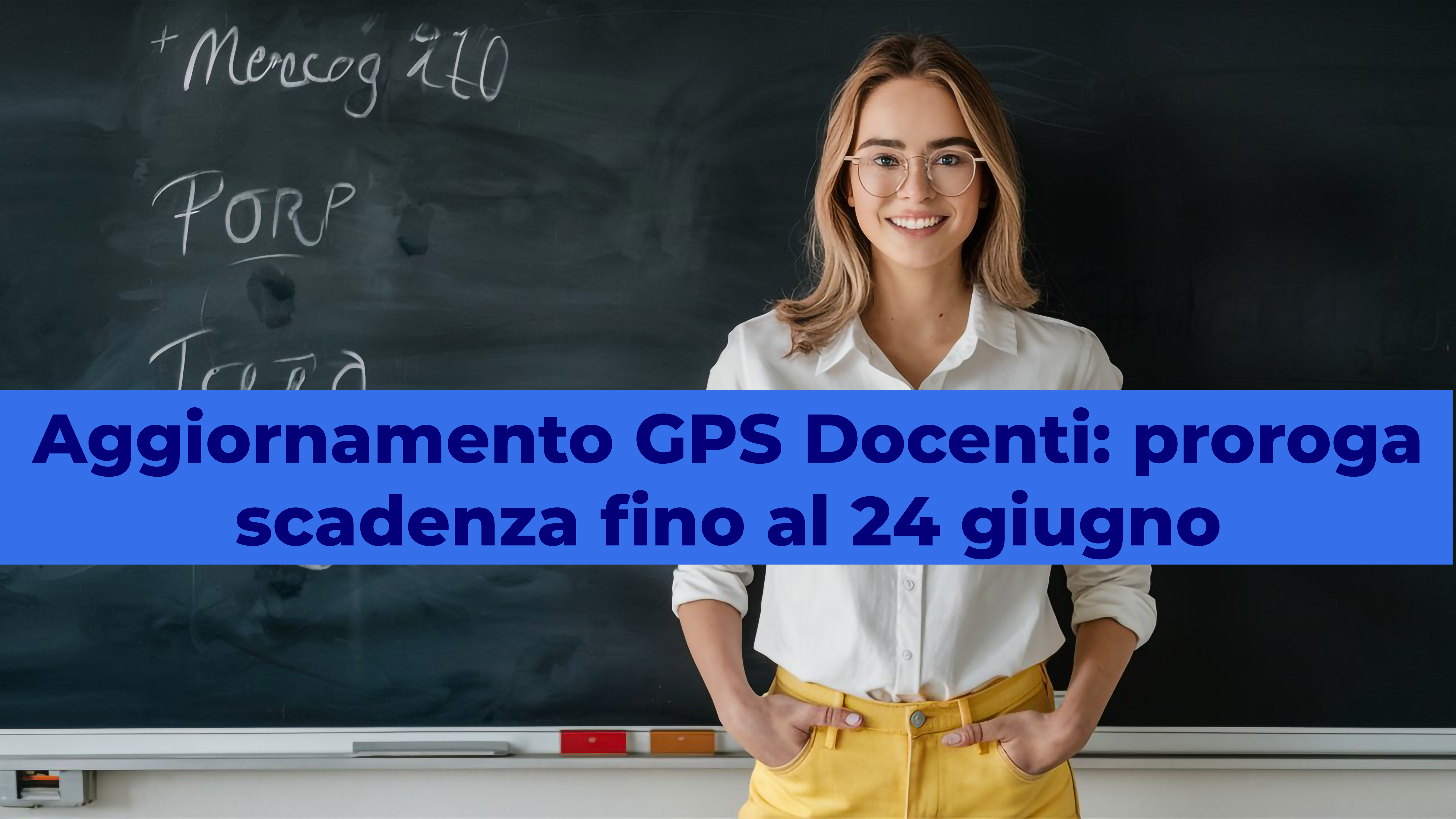 Aggiornamento GPS Docenti: proroga scadenza fino al 24 giugno